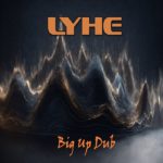 LYHE - Big Up Dub