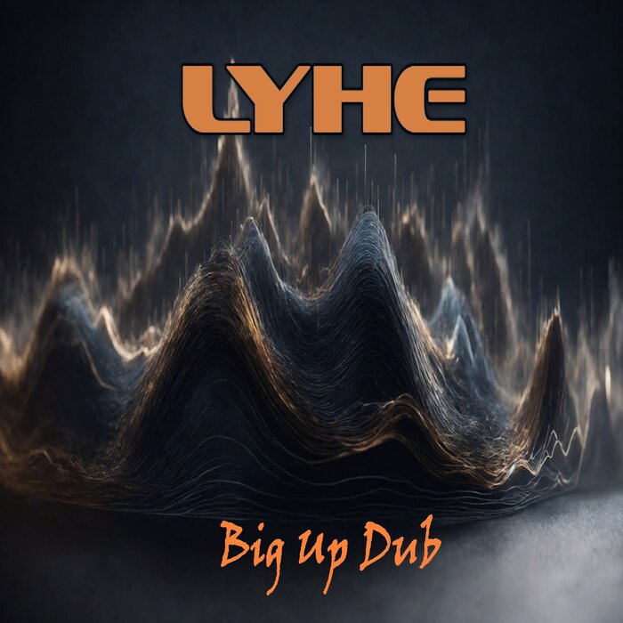 LYHE - Big Up Dub