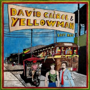 David Cairol / Yellowman - Last Bus