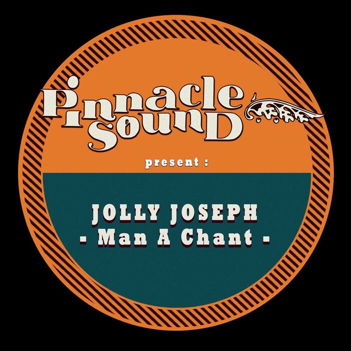 Pinnacle Sound / Jolly Joseph - Man A Chant
