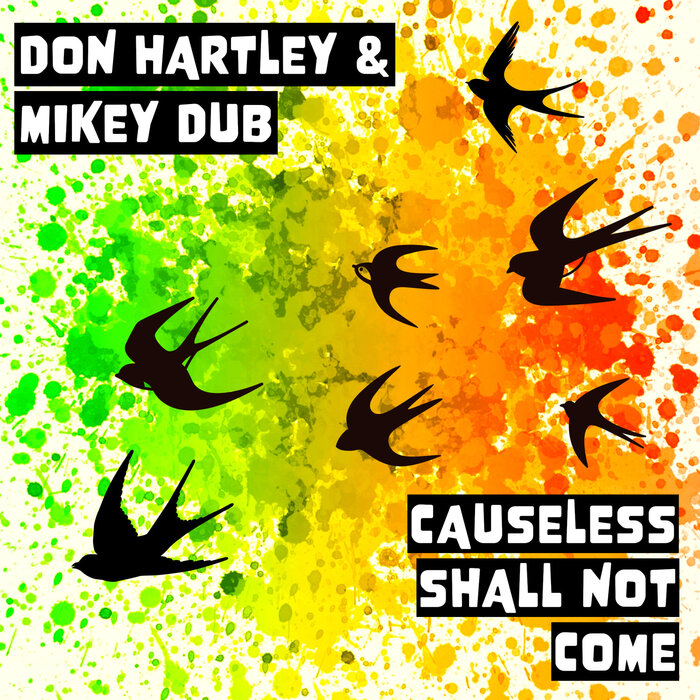 Mikey Dub / Don Hartley - Causeless Shall Not Come