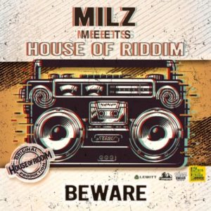 Milz / House Of Riddim - Beware (20 Years)