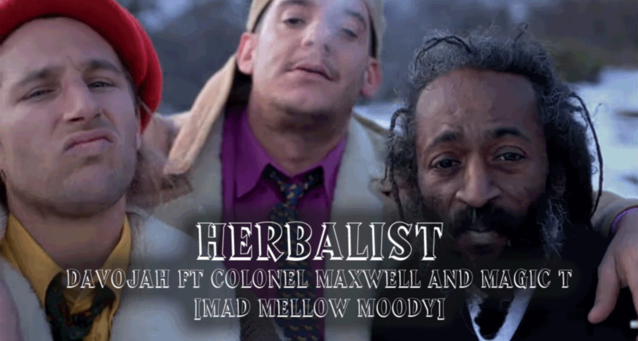 Video: Davojah ft Colonel Maxwell and Magic T – Herbalist [Mad Mellow Moody]