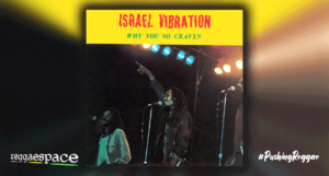 Playlist: Israel Vibration - Why You So Craven [Sanctuary Records Group]