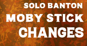 Video: Solo Banton - Changes [Moby Stick]