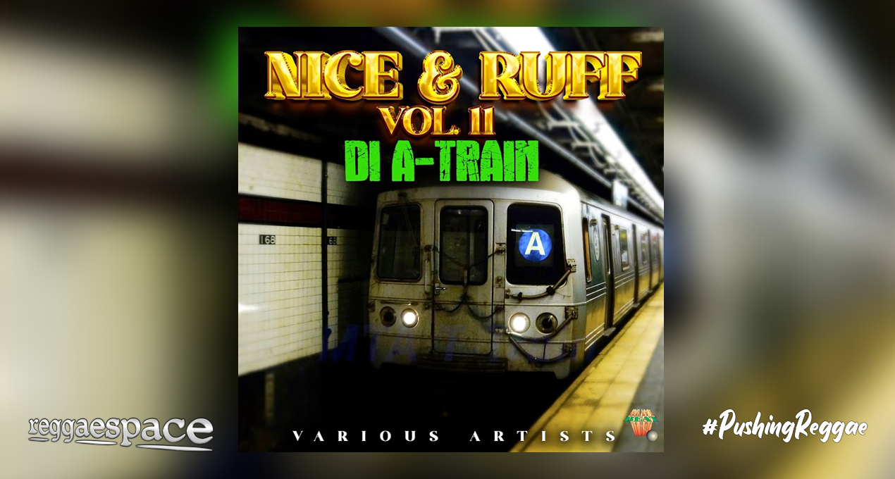 Playlist: NICE & RUFF Vol. 11 Di A-Train